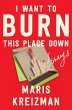 I Want to Burn This Place Down (eBook,... - Bild 1
