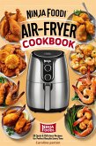 Ninja Foodi Air Fryer Cookbook: 28 Quick & Delicious Recipes for Perfect Results Every Time (eBook, ePUB)