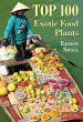 Top 100 Exotic Food Plants (eBook, ePUB) - Bild 1