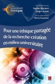 Pour une éthique partagée de la recherche-création en milieu universitaire (eBook, PDF) Pour une éthique partagée de la recherche-création en milieu universitaire (eBook, PDF)