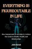 EVERYTHING IS FIGUREOUTABLE IN LIFE (eBook, ePUB)