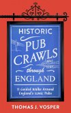 Historic Pub Crawls Through England (eBook, ePUB)