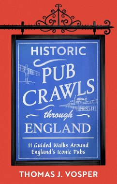 Cover Historic Pub Crawls Through England (eBook, ePUB)