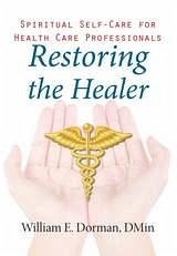 Cover Restoring the Healer : Spiritual Self-Care for Health Care Professionals (eBook, ePUB)