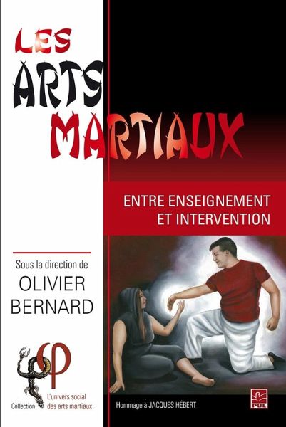Les arts martiaux. Entre enseignement et intervention (eBook, PDF) Les arts martiaux. Entre enseignement et intervention (eBook, PDF)