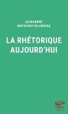 La rhétorique aujourd'hui - Format de poche (eBook, PDF) La rhétorique aujourd'hui - Format de poche (eBook, PDF)