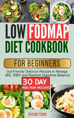 Low FODMAP Diet Cookbook for Beginners (eBook, ePUB) - Cook, Joyous