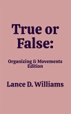 True or False: Organizing & Movements Edition (eBook, ePUB) True or False: Organizing & Movements Edition (eBook, ePUB)