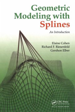 Geometric Modeling with Splines (eBook, ePUB) - Cohen, Elaine; Riesenfeld, Richard F.; Elber, Gershon