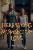 Here is One Moment of Love (eBook, ePUB)