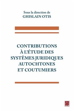 Contributions à l'étude des systèmes juridiques autochtones et coutumiers (eBook, PDF) - Ghislain Otis, Otis