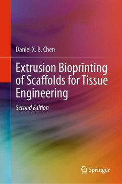 Extrusion Bioprinting of Scaffolds for Tissue Engineering (eBook, PDF) - Chen, Daniel X. B.