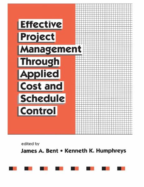 Effective Project Management Through Applied Cost and Schedule Control (eBook, ePUB) Effective Project Management Through Applied Cost and Schedule Control (eBook, ePUB)
