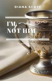 I'm not him (Determined women, #3) (eBook, ePUB)