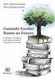 Guiando Escolas Rumo ao Futuro (eBook, ePUB)