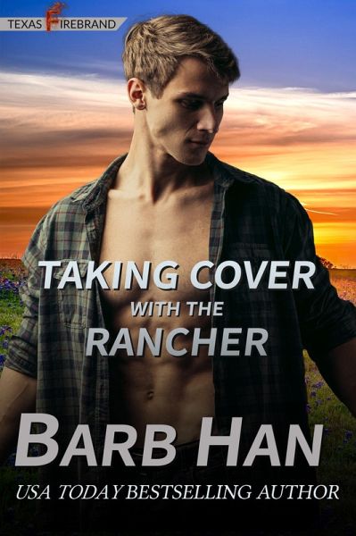 Taking Cover with the Rancher (Texas Firebrand, #9) (eBook, ePUB)