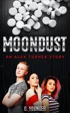 Moondust (An Alex Turner Story, #1) (eBook, ePUB) Moondust (An Alex Turner Story, #1) (eBook, ePUB)