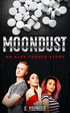 Moondust (An Alex Turner Story, #1) (eBook, ePUB) - Younger, G. Moondust (An Alex Turner Story, #1) (eBook, ePUB) - Younger, G.