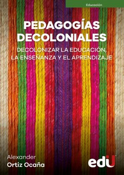 Pedagogías decoloniales (eBook, PDF) - Ortiz, Alexander