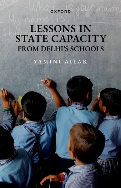 Lessons in State Capacity from Delhi's Schools (eBook, ePUB) Lessons in State Capacity from Delhi's Schools (eBook, ePUB)