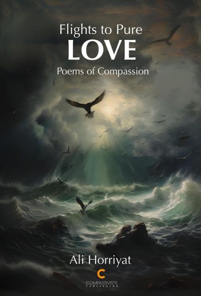 Flights to Pure Love (Poems of Compassion) (eBook, ePUB) Flights to Pure Love (Poems of Compassion) (eBook, ePUB)
