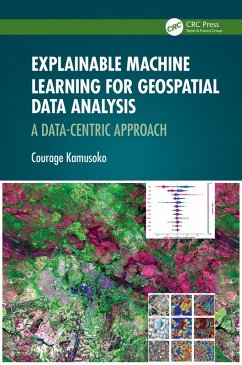 Explainable Machine Learning for Geospatial Data Analysis (eBook, PDF) - Kamusoko, Courage