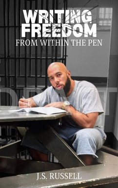 Writing Freedom From Within The Pen (eBook, ePUB) - Russell, J. S.