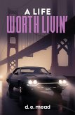 A Life Worth Livin' (eBook, ePUB) A Life Worth Livin' (eBook, ePUB)