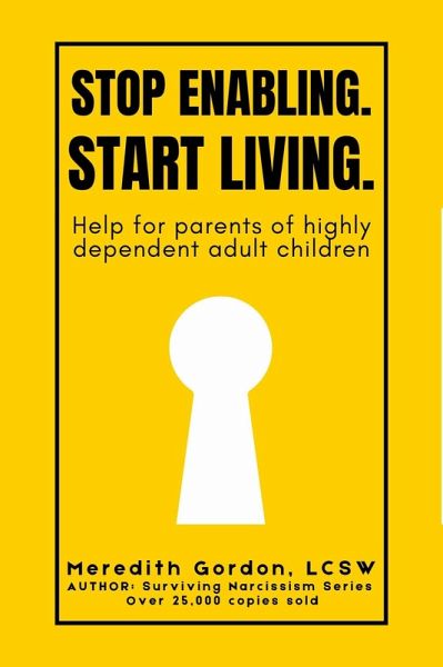 Stop Enabling. Start Living. (eBook, ePUB) Stop Enabling. Start Living. (eBook, ePUB)