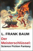 Der Meisterschlüssel: Science Fiction Fantasy (eBook, ePUB)