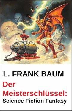Der Meisterschlüssel: Science Fiction Fantasy (eBook, ePUB) Cover Der Meisterschlüssel: Science Fiction Fantasy (eBook, ePUB)