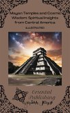 Mayan Temples and Cosmic Wisdom: Spiritual Insights from Central America (eBook, ePUB)