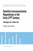 Satellite Communications Regulations in the Early 21st Century (eBook, PDF) Satellite Communications Regulations in the Early 21st Century (eBook, PDF)