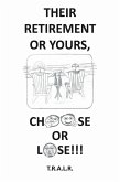 Their Retirement or Yours, Choose or Lose (eBook, ePUB)
