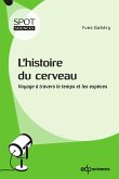 L'histoire du cerveau (eBook, PDF) L'histoire du cerveau (eBook, PDF)