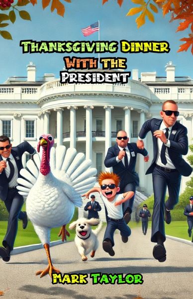 Thanksgiving Dinner With the President (eBook, ePUB) Thanksgiving Dinner With the President (eBook, ePUB)