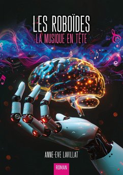 LES ROBOÏDES, la musique en tête (eBook, ePUB) - Anne Lavillat