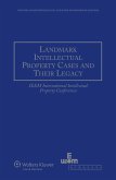 Landmark Intellectual Property Cases and Their Legacy (eBook, PDF) Landmark Intellectual Property Cases and Their Legacy (eBook, PDF)