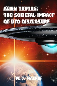 Cover Alien Truths: The Societal Impact of UFO Disclosure (eBook, ePUB)