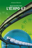 Raconte-moi L'Expo 67 - Nº 18 (eBook, ePUB) Raconte-moi L'Expo 67 - Nº 18 (eBook, ePUB)