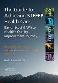 The Guide to Achieving STEEEP(TM) Health Care (eBook, ePUB)