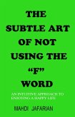 The subtle art of not using the "F" word (eBook, ePUB) The subtle art of not using the "F" word (eBook, ePUB)