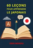 60 Leçons pour Apprendre le Japonais (eBook, ePUB) 60 Leçons pour Apprendre le Japonais (eBook, ePUB)