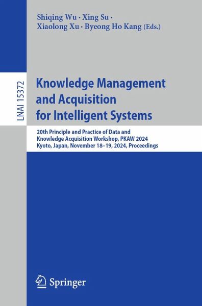 Knowledge Management and Acquisition for Intelligent Systems (eBook, PDF) Knowledge Management and Acquisition for Intelligent Systems (eBook, PDF)