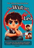 Die Wut des kleinen Leo: Wut-Mitmachbuch für Kinder (eBook, ePUB) Die Wut des kleinen Leo: Wut-Mitmachbuch für Kinder (eBook, ePUB)