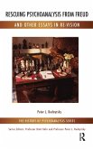 Rescuing Psychoanalysis from Freud and Other Essays in Re-Vision (eBook, ePUB)