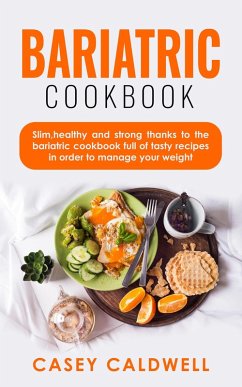 BARIATRIC COOKBOOK (eBook, ePUB) - Caldwell, Casey