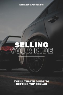 Cover Selling Your Ride: the Ultimate Guide to Getting top Dollar (Car, #0) (eBook, ePUB)