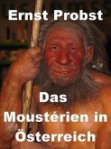 Das Moustérien in Österreich (eBook, ePUB) Das Moustérien in Österreich (eBook, ePUB)