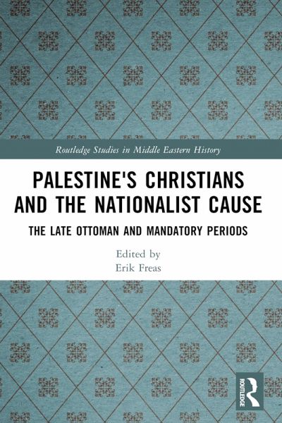 Palestine's Christians and the Nationalist Cause (eBook, PDF) Palestine's Christians and the Nationalist Cause (eBook, PDF)